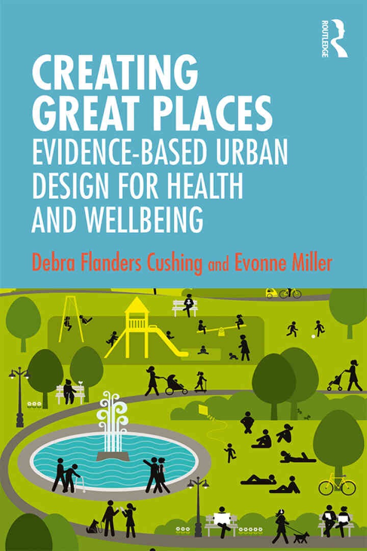 Creating Great Places: Evidence-based Urban Design for Health and Wellbeing, 1st Edition eBook