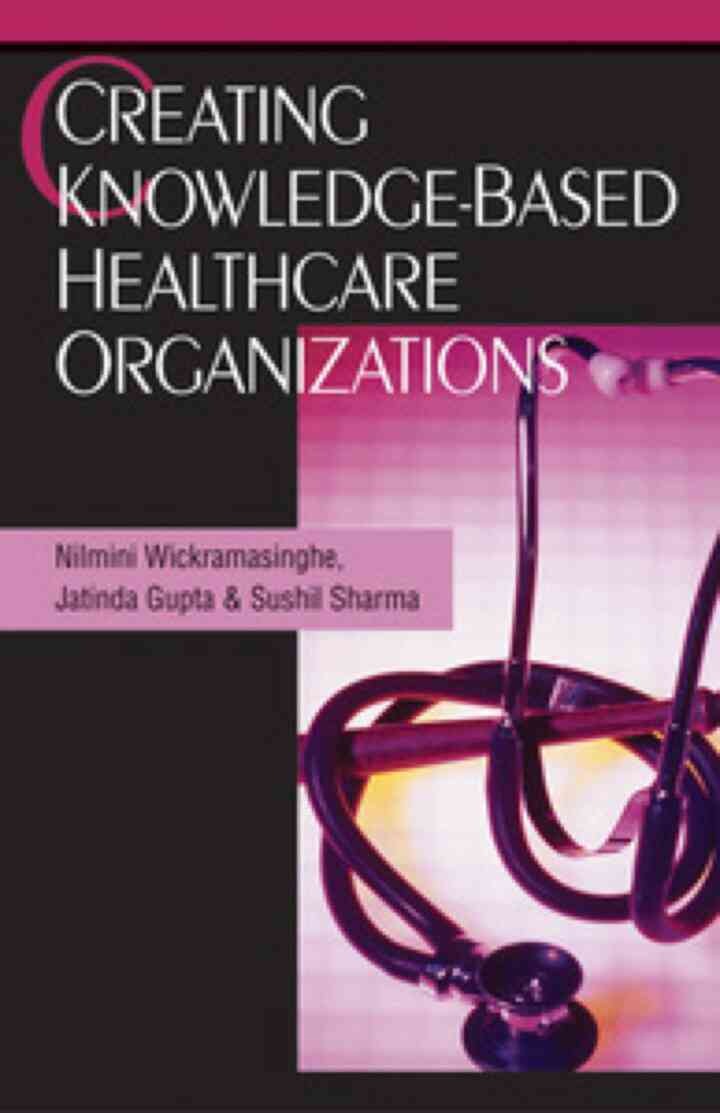 Creating Knowledge-Based Healthcare Organizations eBook