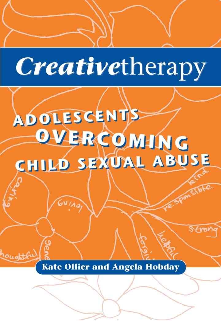 Creative Therapy: Adolescents Overcoming Child Sexual Abuse eBook