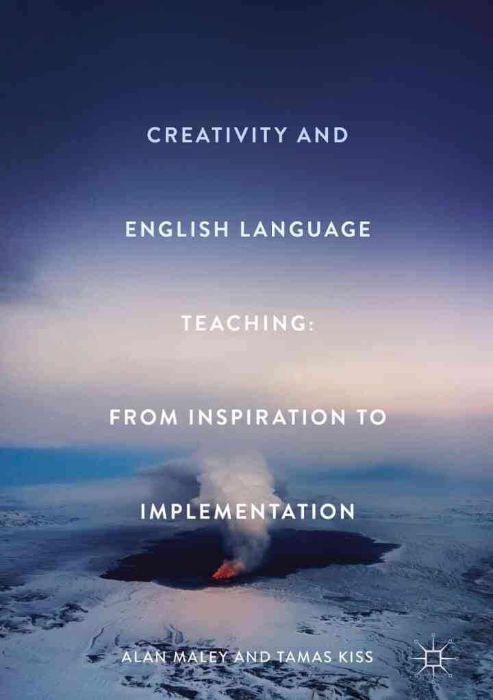 Creativity and English Language Teaching: From Inspiration to Implementation eBook