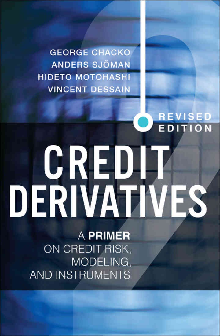Credit Derivatives, Revised Edition: A Primer on Credit Risk, Modeling, and Instruments, 2nd Edition eBook