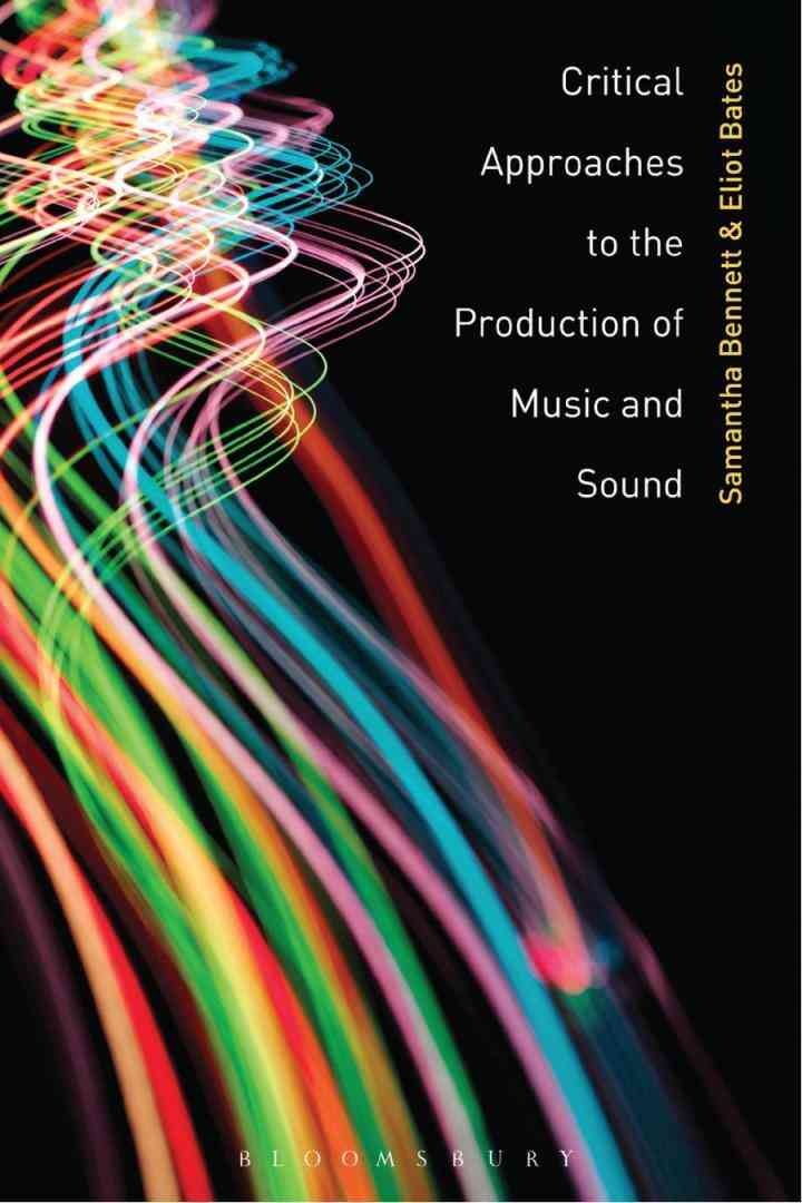 Critical Approaches to the Production of Music and Sound eBook