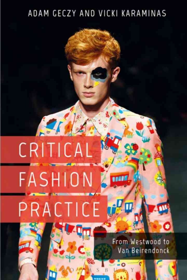 Critical Fashion Practice: From Westwood to Van Beirendonck eBook