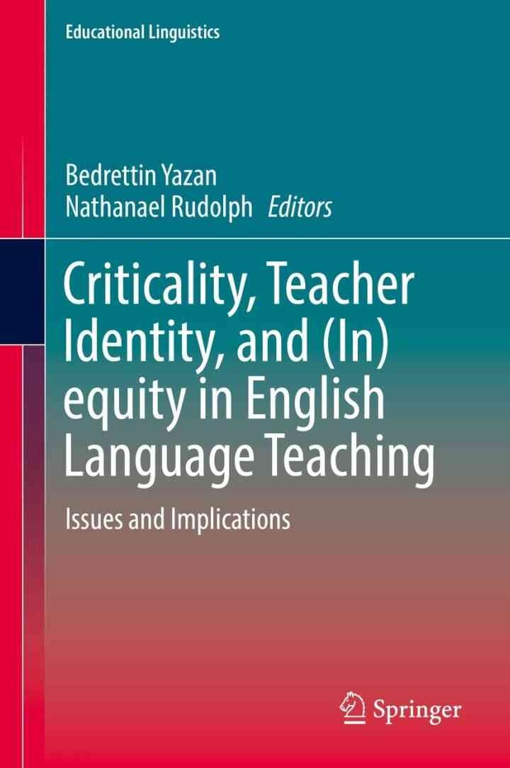 Criticality, Teacher Identity, and (In)equity in English Language Teaching: Issues and Implications eBook