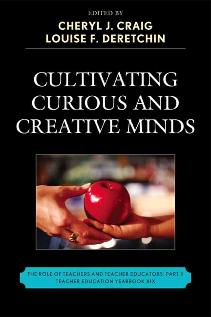 Cultivating Curious and Creative Minds: The Role of Teachers and Teacher Educators, Part II eBook