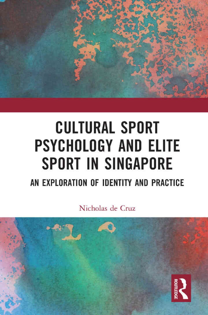 Cultural Sport Psychology and Elite Sport in Singapore: An Exploration of Identity and Practice, 1st Edition eBook
