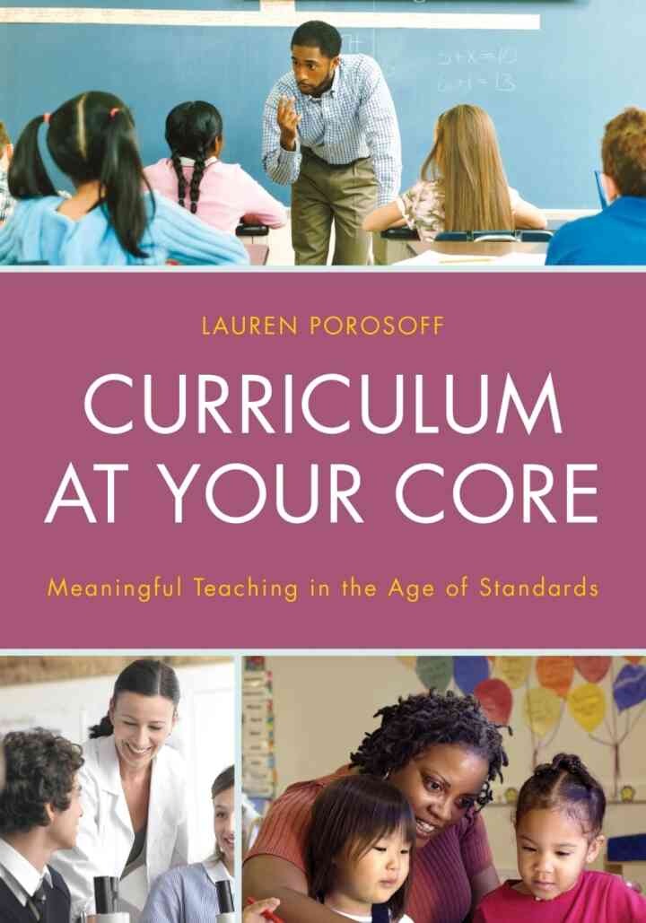 Curriculum at Your Core: Meaningful Teaching in the Age of Standards eBook
