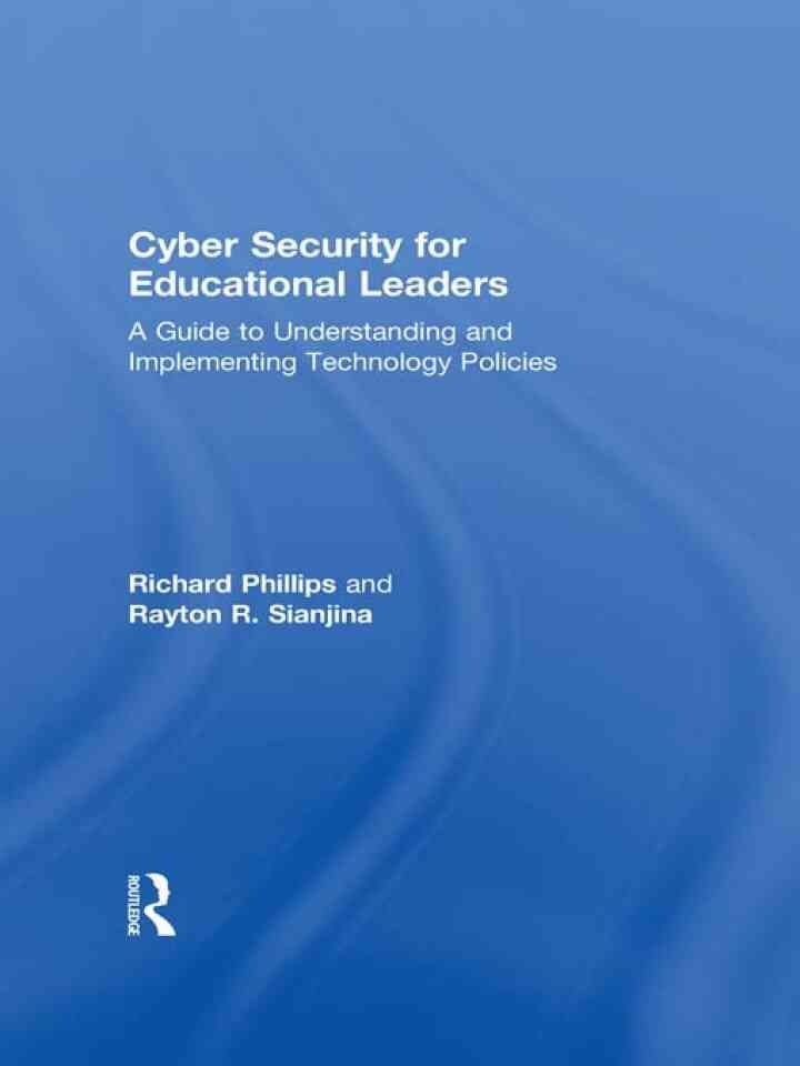 Cyber Security for Educational Leaders: A Guide to Understanding and Implementing Technology Policies, 1st Edition eBook