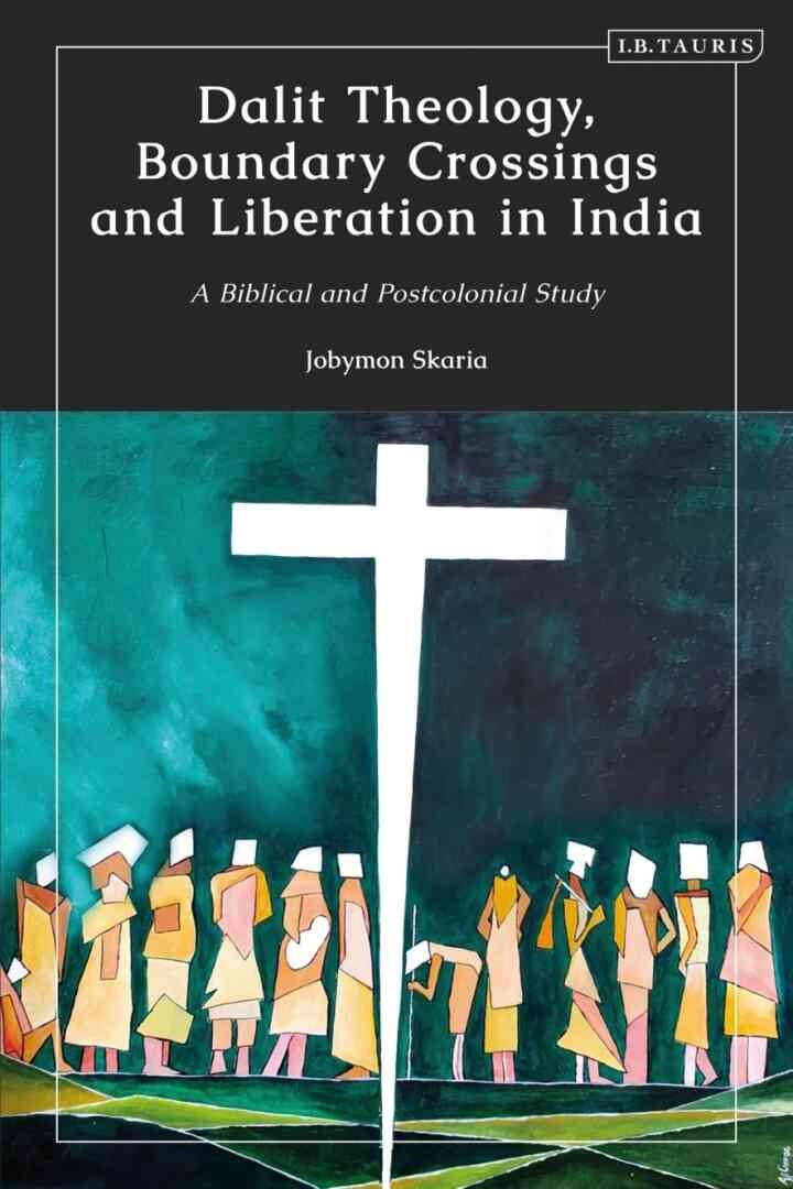 Dalit Theology, Boundary Crossings and Liberation in India: A Biblical and Postcolonial Study, 1st Edition eBook