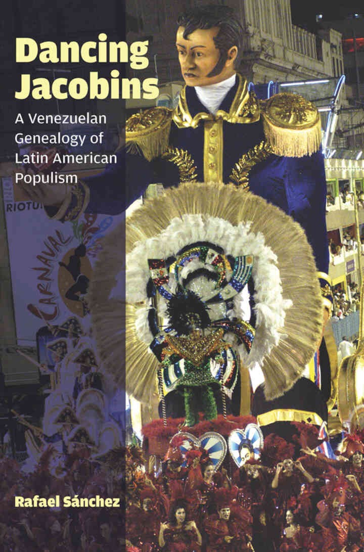 Dancing Jacobins: A Venezuelan Genealogy of Latin American Populism eBook