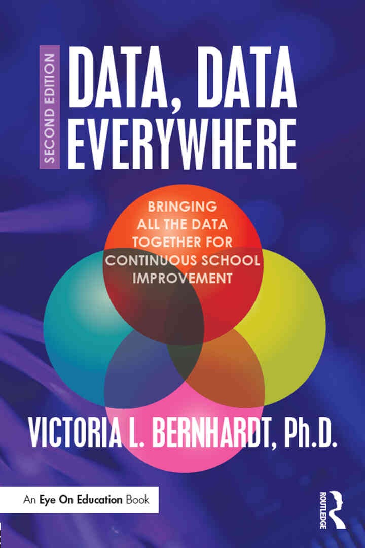Data, Data Everywhere: Bringing All the Data Together for Continuous School Improvement, 2nd Edition eBook