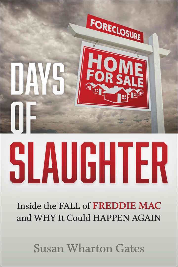 Days of Slaughter: Inside the Fall of Freddie Mac and Why It Could Happen Again eBook