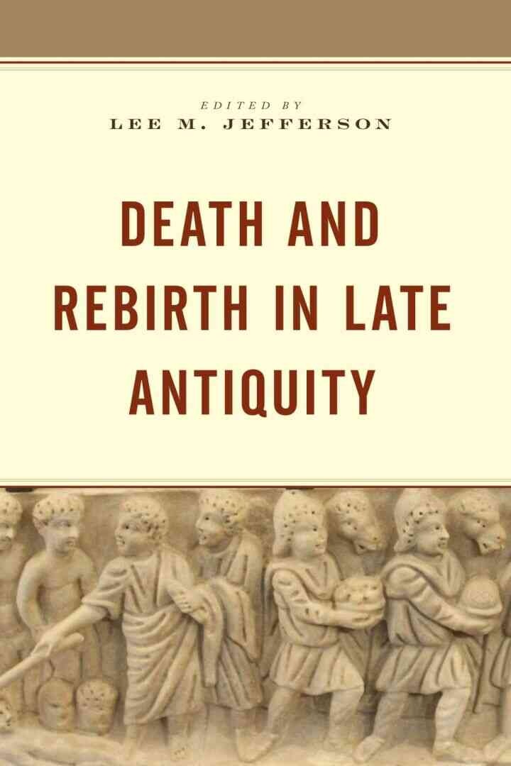 Death and Rebirth in Late Antiquity eBook
