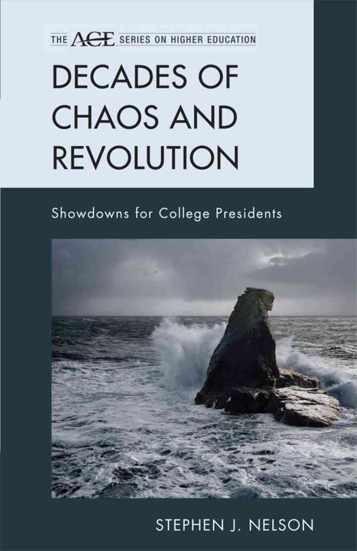 Decades of Chaos and Revolution: Showdowns for College Presidents eBook