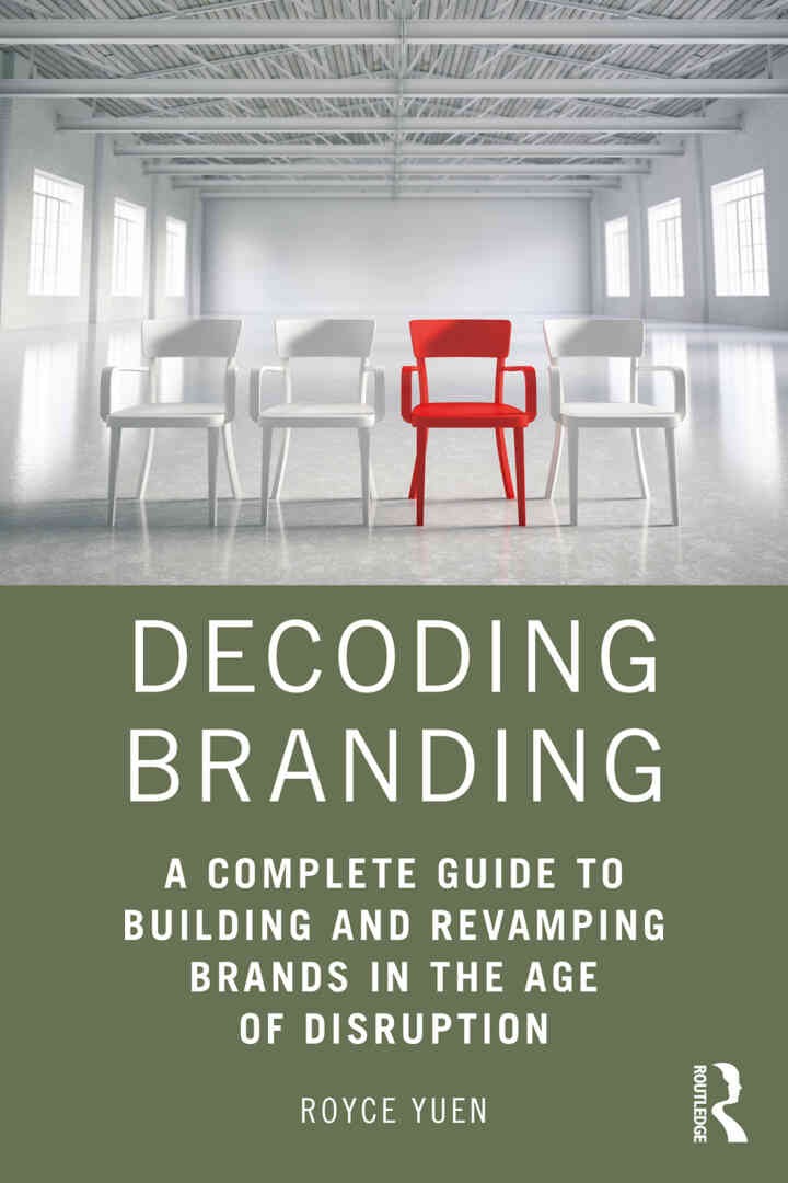 Decoding Branding: A Complete Guide to Building and Revamping Brands in the Age of Disruption eBook