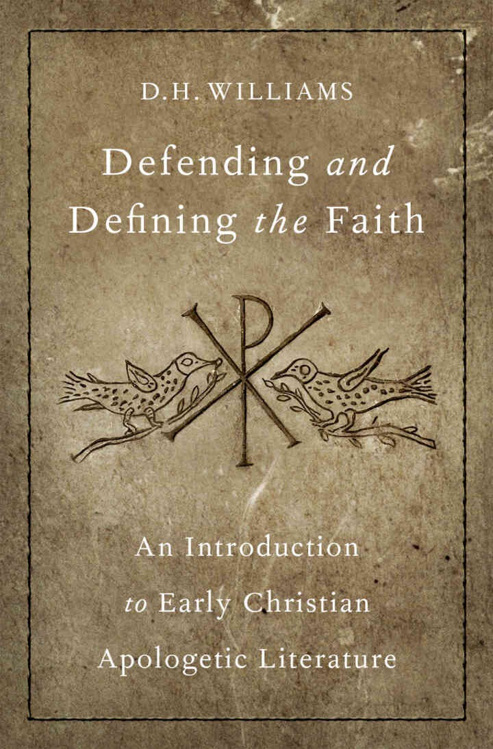 Defending and Defining the Faith: An Introduction to Early Christian Apologetic Literature eBook