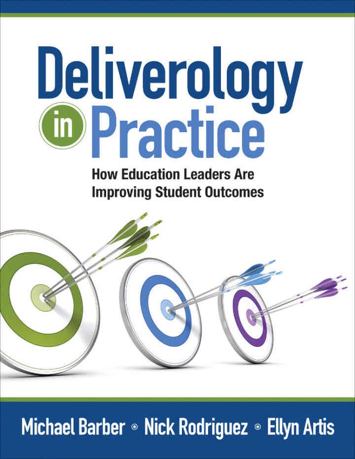 Deliverology in Practice: How Education Leaders Are Improving Student Outcomes, 1st Edition eBook