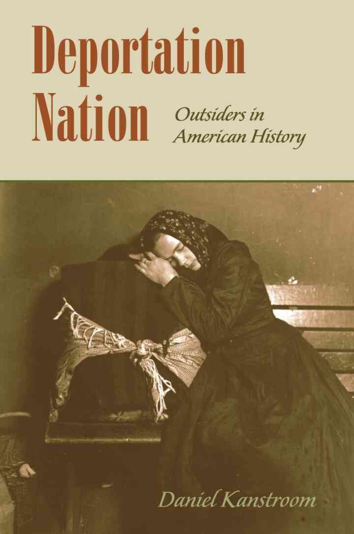 Deportation Nation: Outsiders in American History eBook