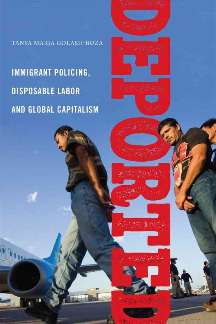 Deported: Immigrant Policing, Disposable Labor and Global Capitalism eBook