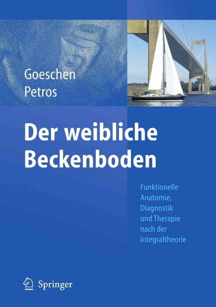 Der weibliche Beckenboden: Funktionelle Anatomie, Diagnostik und Therapie nach der Integraltheorie eBook