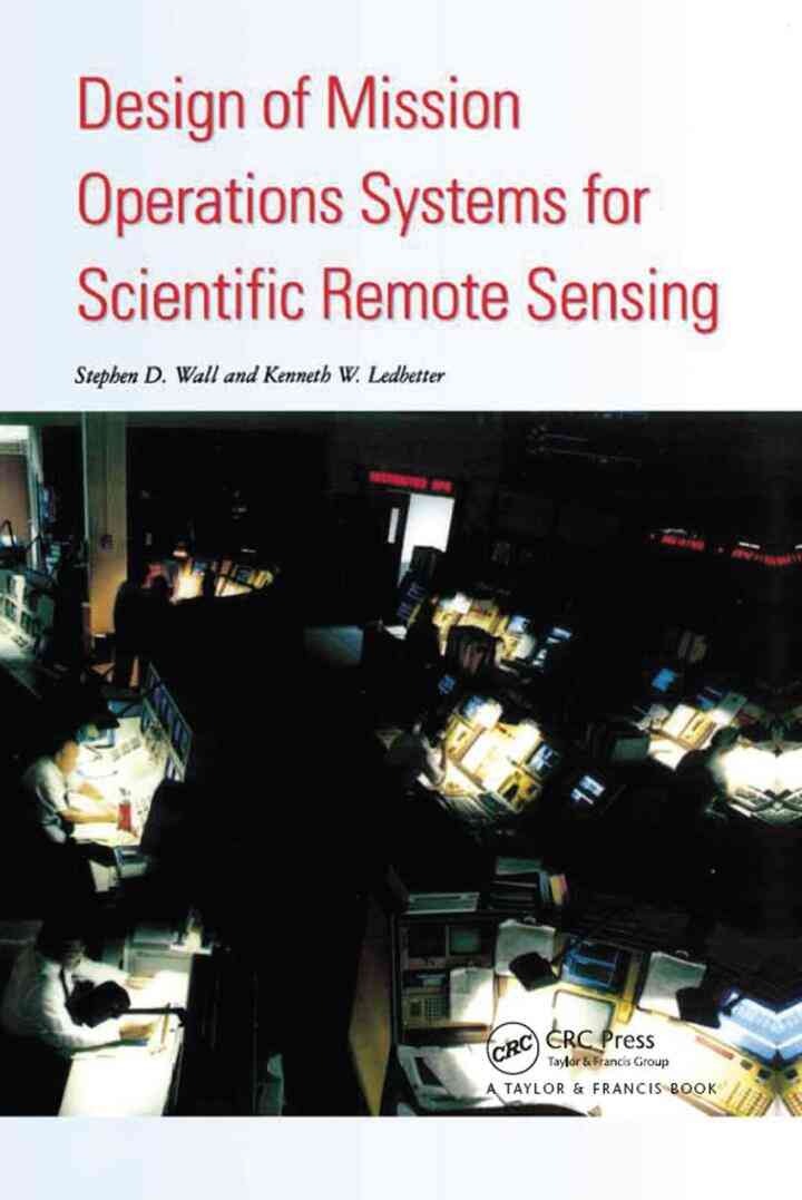 Design Of Mission Operations Systems For Scientific Remote Sensing, 1st Edition eBook
