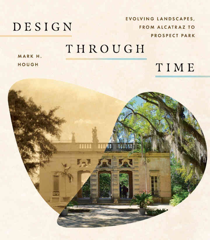 Design through Time: Evolving Landscapes, from Alcatraz to Prospect Park eBook