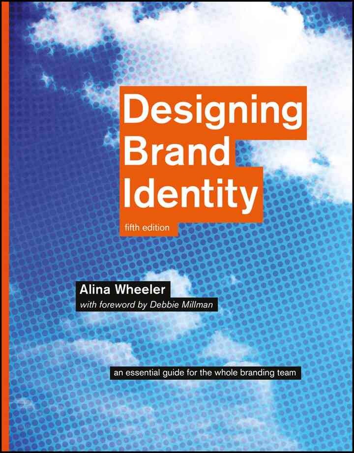 Designing Brand Identity: An Essential Guide for the Whole Branding Team eBook