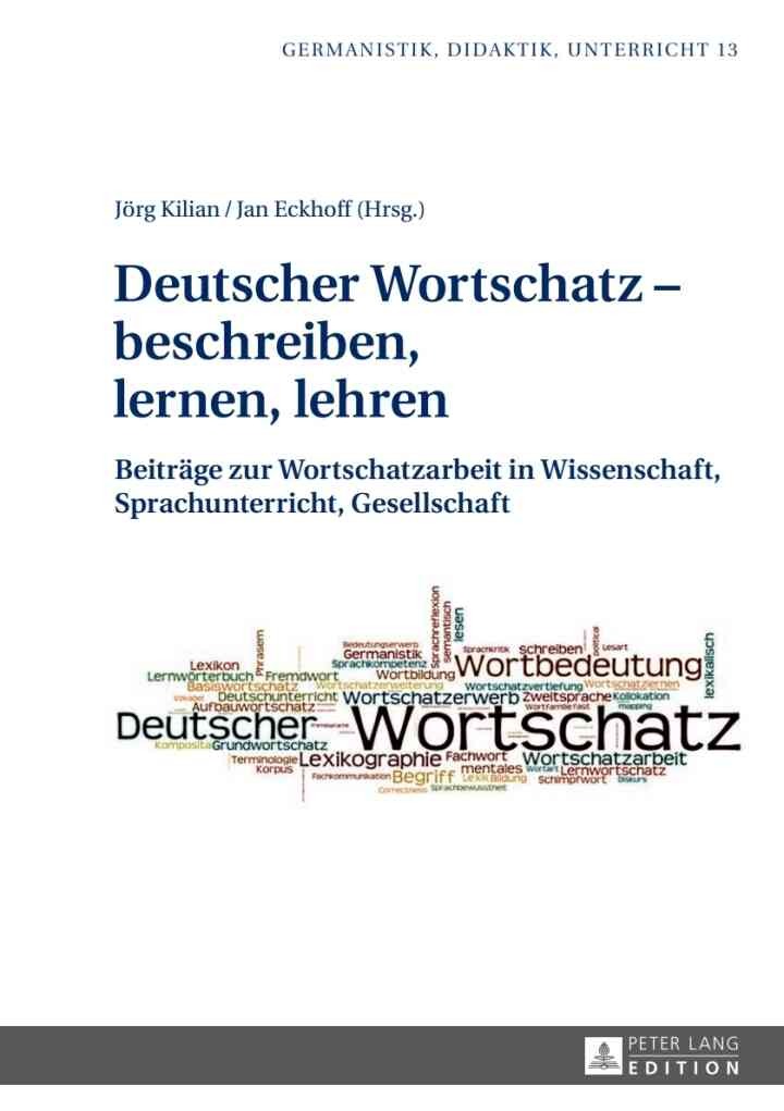 Deutscher Wortschatz – beschreiben, lernen, lehren: Beitraege zur Wortschatzarbeit in Wissenschaft, Sprachunterricht, Gesellschaft eBook