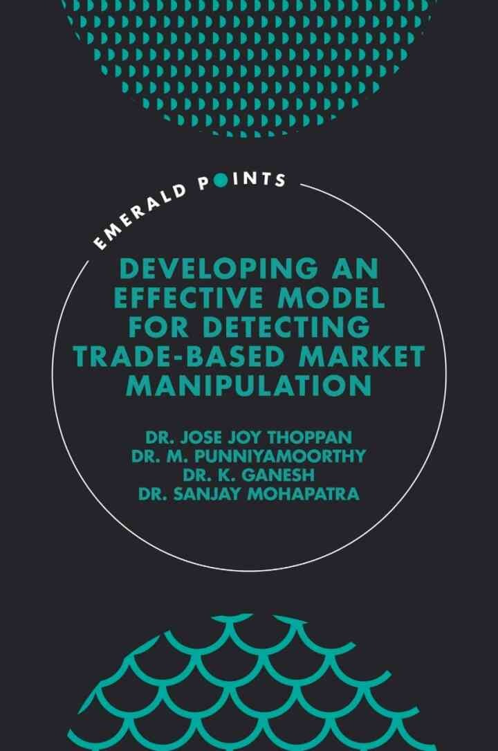 Developing an Effective Model for Detecting Trade-Based Market Manipulation eBook