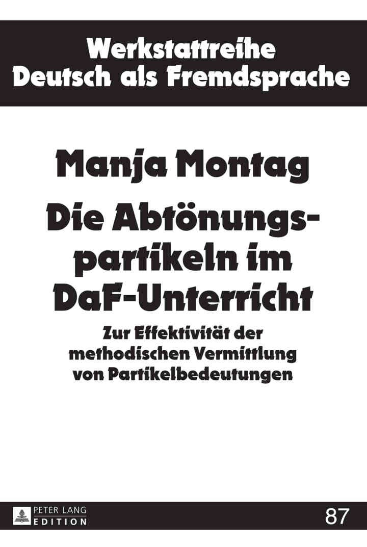 Die Abtoenungspartikeln im DaF-Unterricht: Zur Effektivitaet der methodischen Vermittlung von Partikelbedeutungen eBook