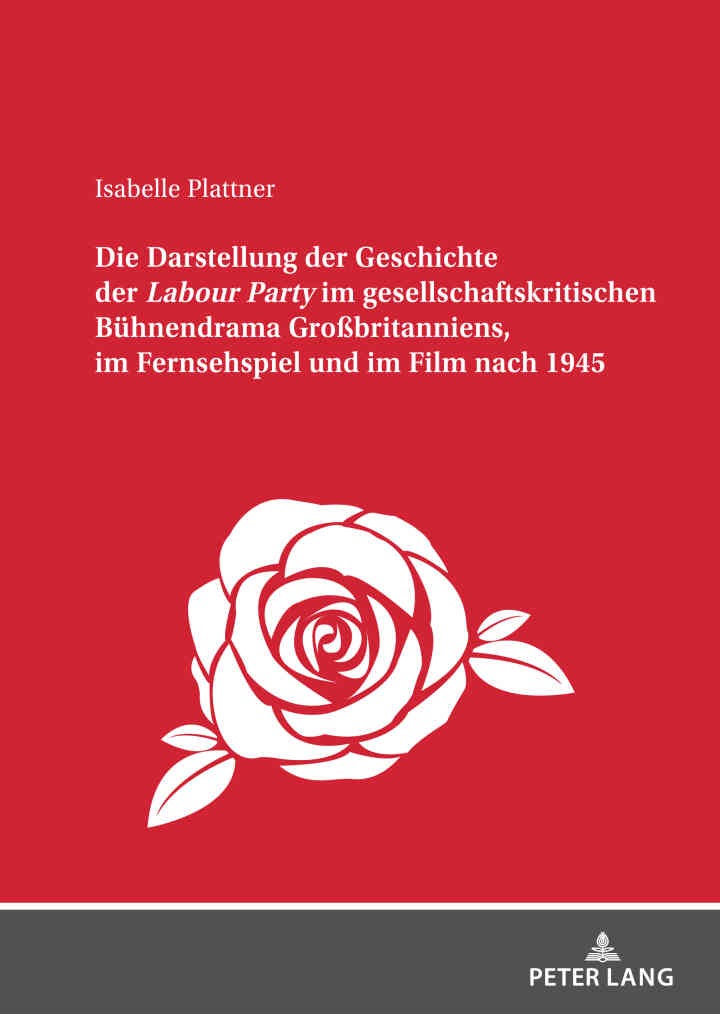 Die Darstellung der Geschichte der <I>Labour Party" im gesellschaftskritischen Buehnendrama Großbritanniens, im Fernsehspiel und im Film nach 1945, 1st Edition eBook