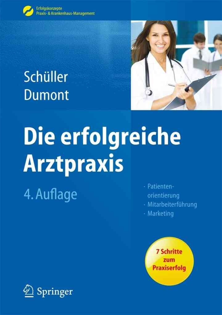 Die erfolgreiche Arztpraxis: Patientenorientierung - Mitarbeiterführung - Marketing eBook