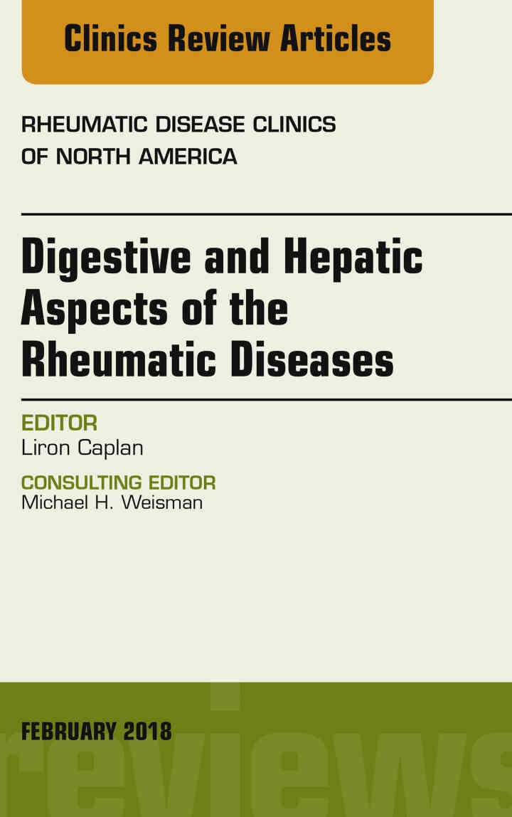 Digestive and Hepatic Aspects of the Rheumatic Diseases, An Issue of Rheumatic Disease Clinics of North America eBook