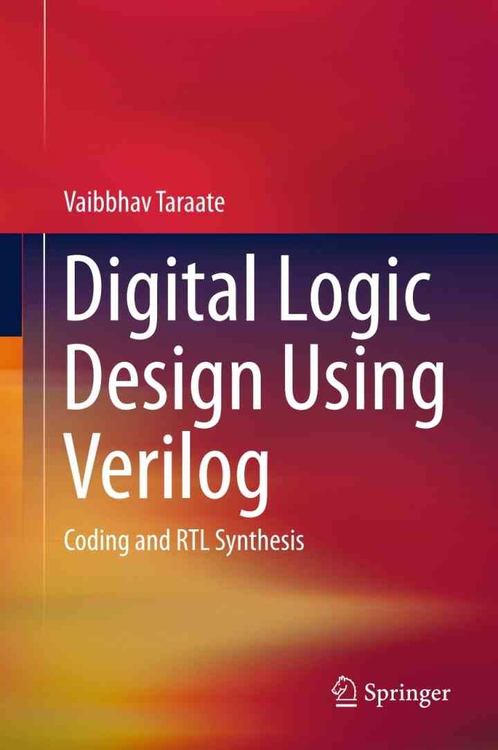 Digital Logic Design Using Verilog: Coding and RTL Synthesis eBook