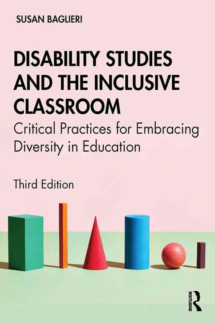 Disability Studies and the Inclusive Classroom: Critical Practices for Embracing Diversity in Education, 3rd Edition eBook