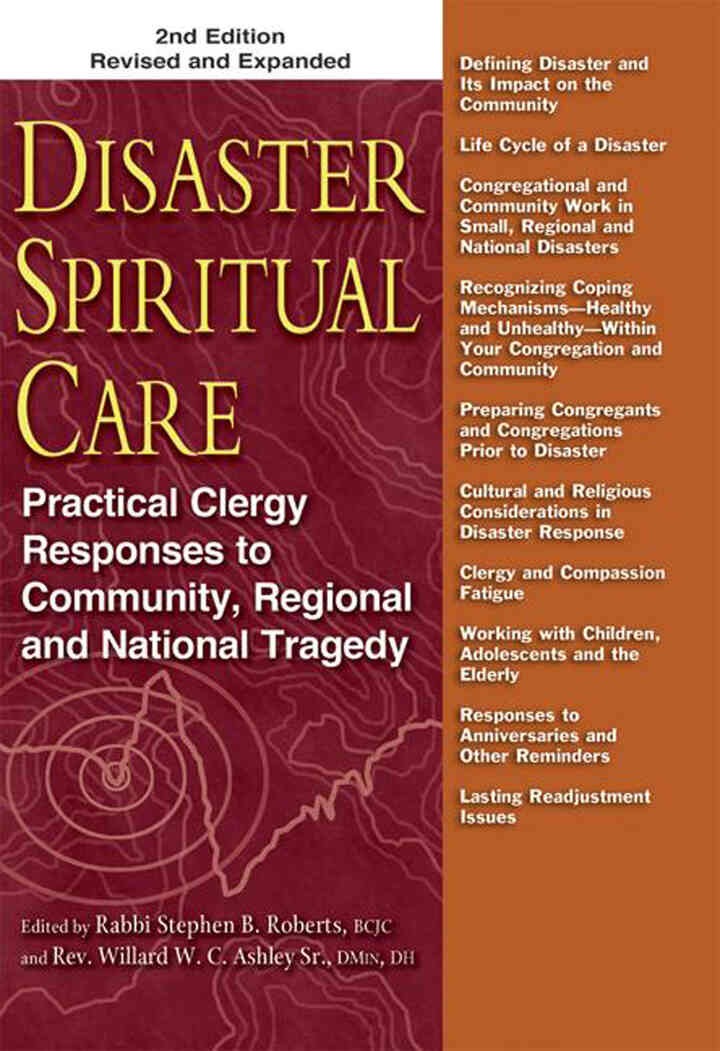 Disaster Spiritual Care: Practical Clergy Responses to Community, Regional and National Tragedy, 2nd Edition eBook