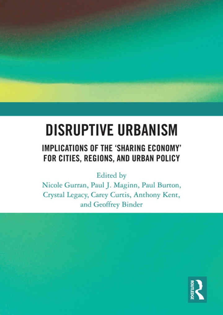 Disruptive Urbanism: Implications of the ‘Sharing Economy’ for Cities, Regions, and Urban Policy, 1st Edition eBook