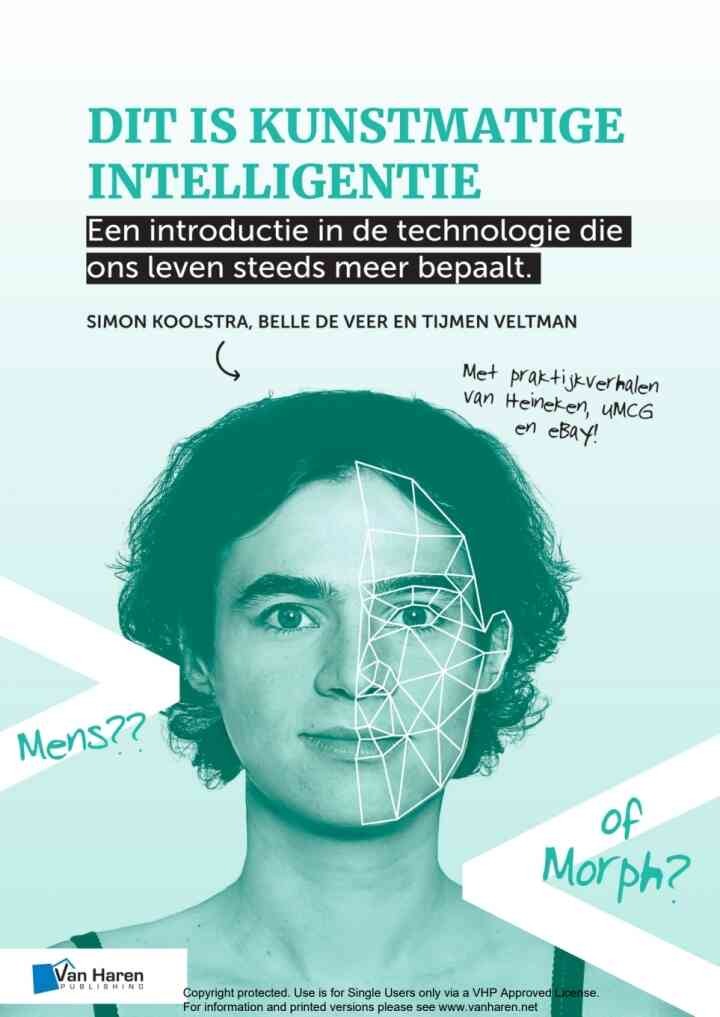 Dit is kunstmatige intelligentie: Een introductie in de technologie die ons leven steeds meer bepaalt eBook