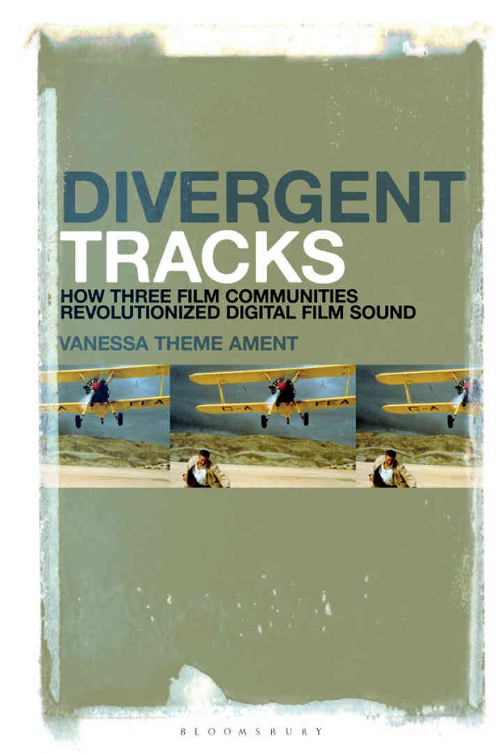 Divergent Tracks: How Three Film Communities Revolutionized Digital Film Sound eBook