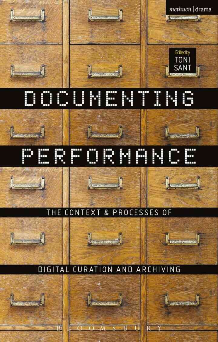Documenting Performance: The Context and Processes of Digital Curation and Archiving, 1st Edition eBook