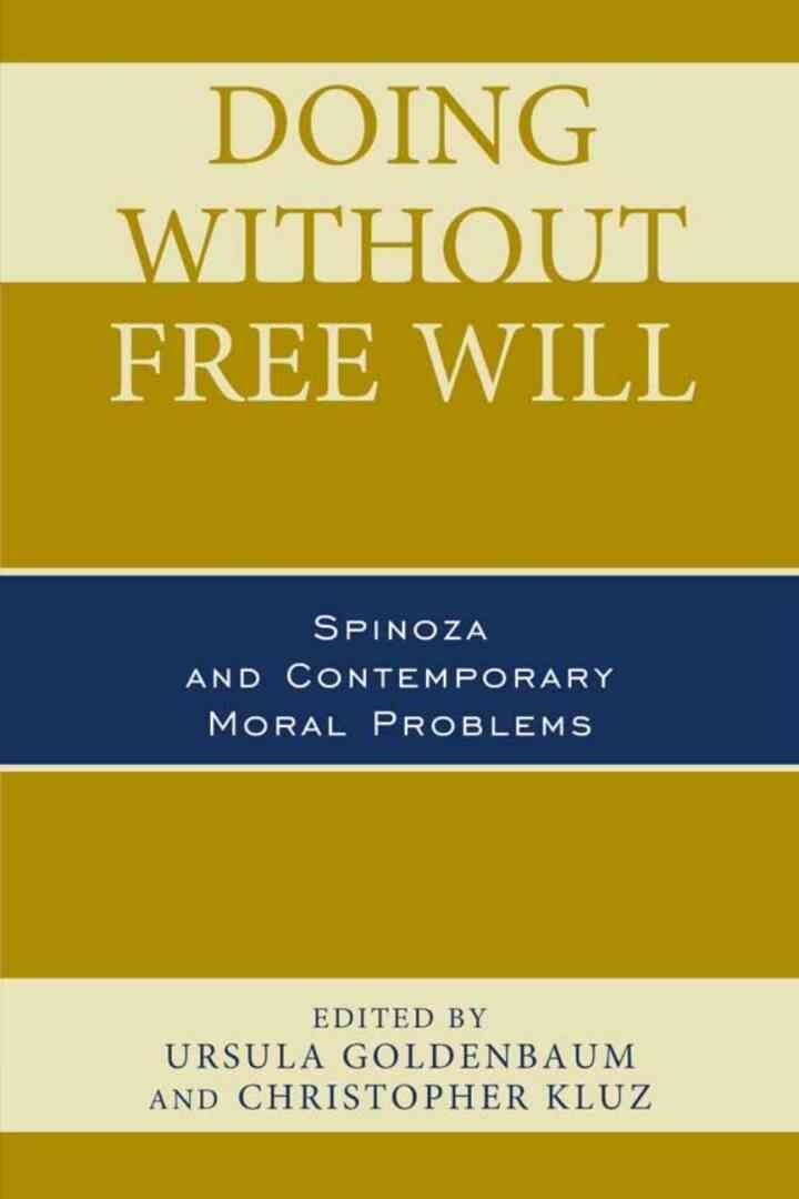 Doing without Free Will: Spinoza and Contemporary Moral Problems eBook