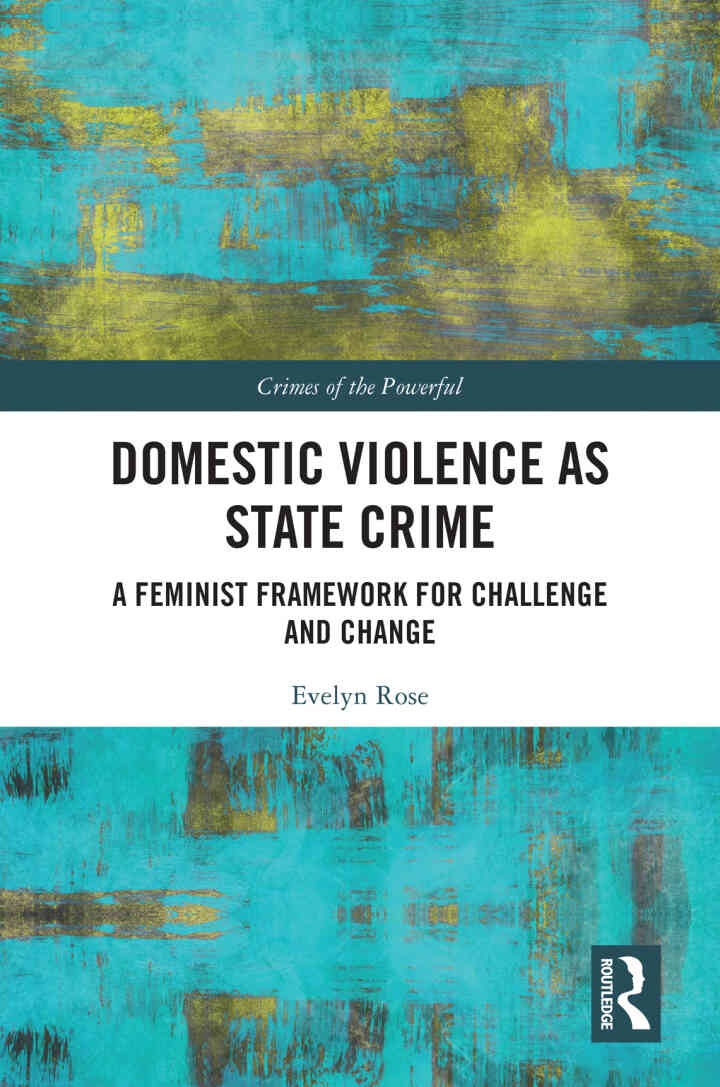 Domestic Violence as State Crime: A Feminist Framework for Challenge and Change, 1st Edition eBook