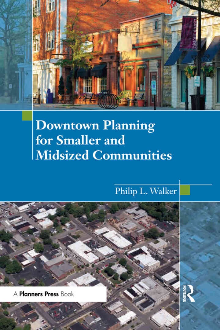 Downtown Planning for Smaller and Midsized Communities, 1st Edition eBook