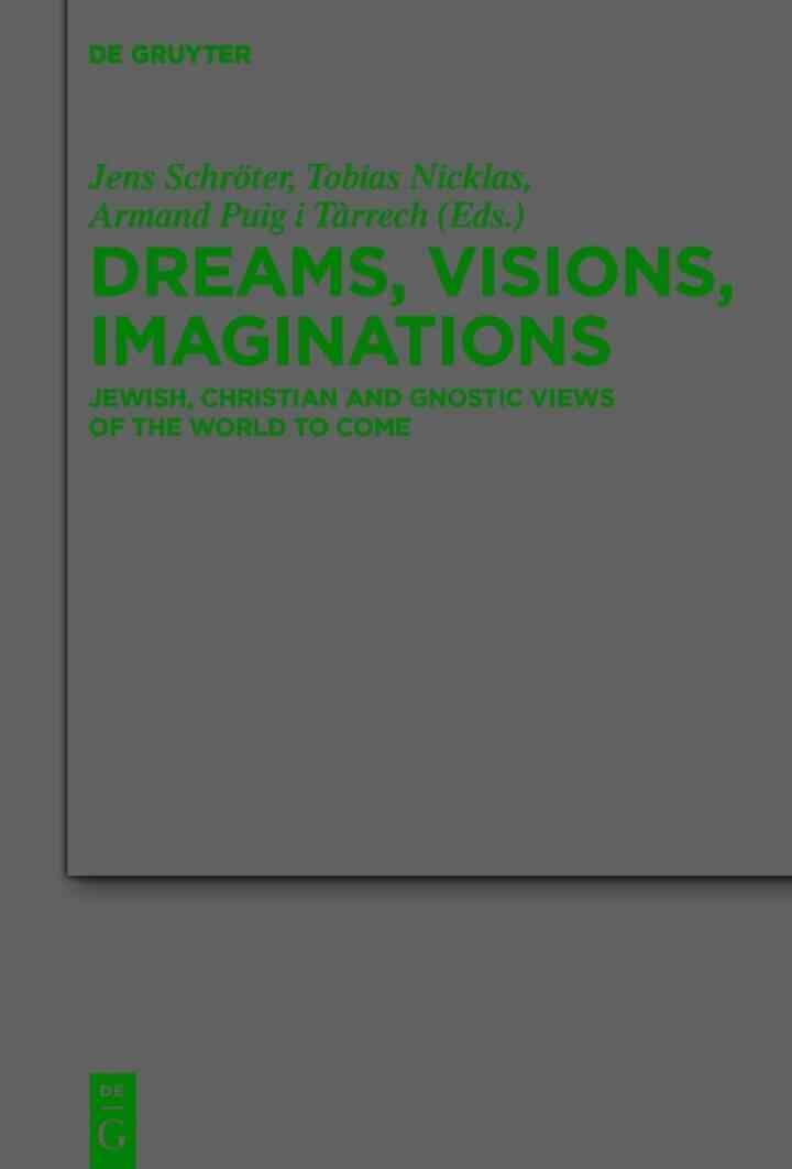Dreams, Visions, Imaginations: Jewish, Christian and Gnostic Views of the World to Come, 1st Edition eBook