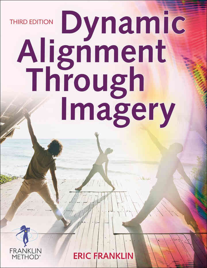 Dynamic Alignment Through Imagery, 3rd Edition eBook