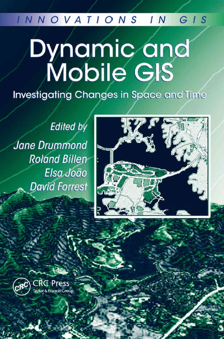 Dynamic and Mobile GIS: Investigating Changes in Space and Time, 1st Edition eBook