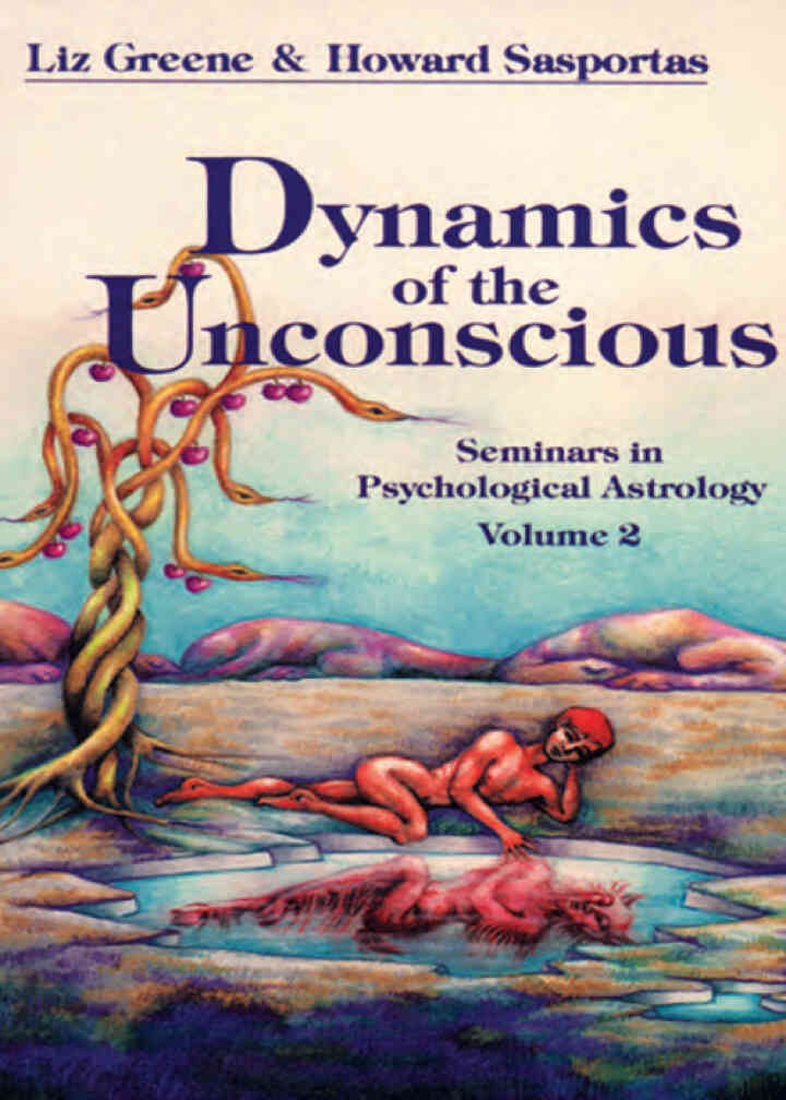 Dynamics of the Unconscious: Seminars in Psychological Astrology Volume 2 (Seminars in Psychological Astrology, Vol 2) eBook