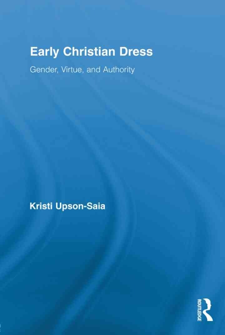 Early Christian Dress: Gender, Virtue, and Authority, 1st Edition eBook