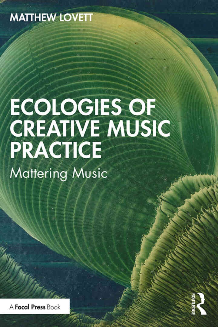 Ecologies of Creative Music Practice: Mattering Music eBook
