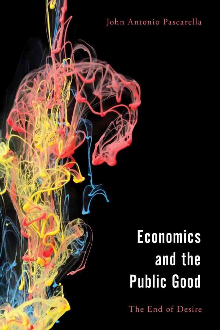 Economics and the Public Good: The End of Desire in Aristotle's Politics and Ethics eBook